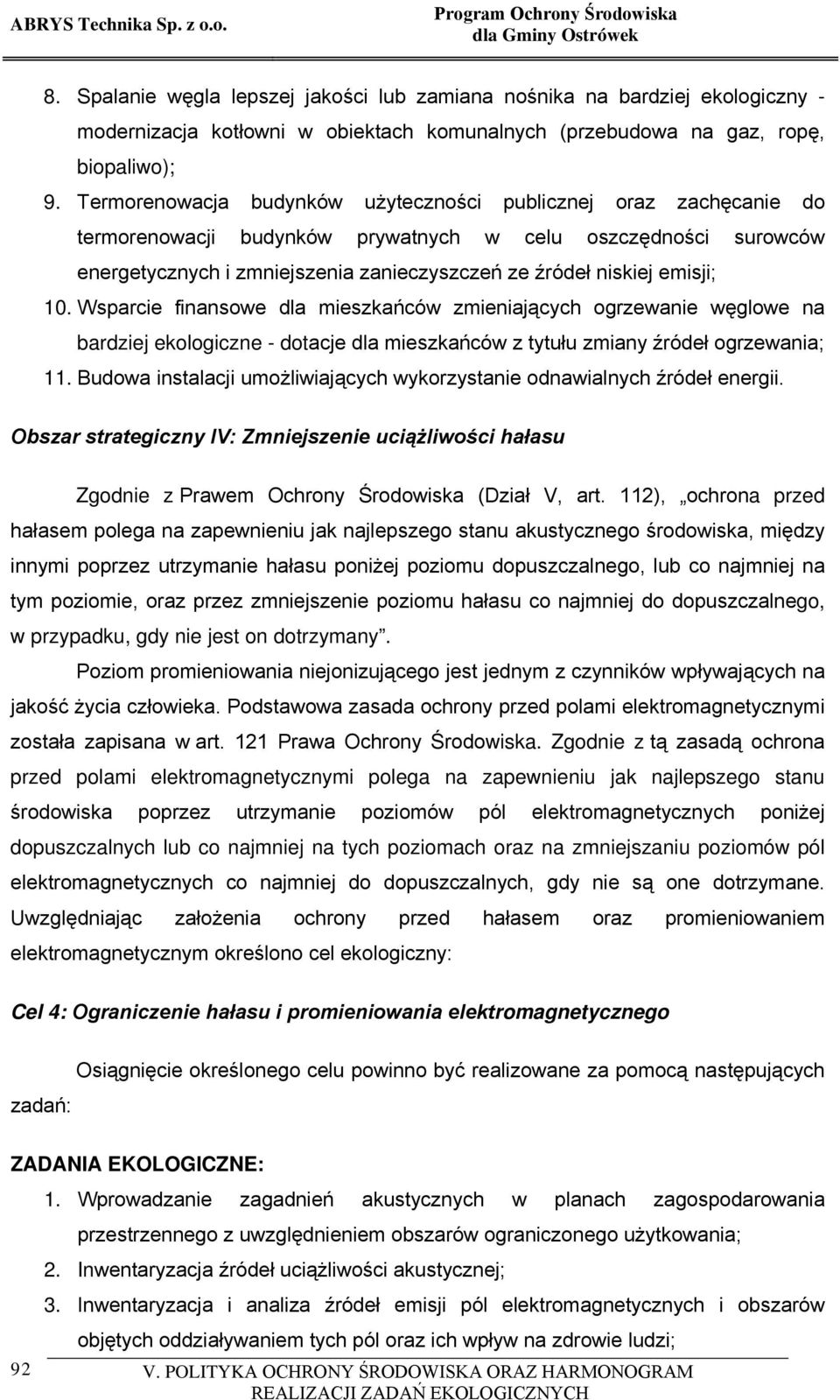 Termorenowacja budynków użyteczności publicznej oraz zachęcanie do termorenowacji budynków prywatnych w celu oszczędności surowców energetycznych i zmniejszenia zanieczyszczeń ze źródeł niskiej