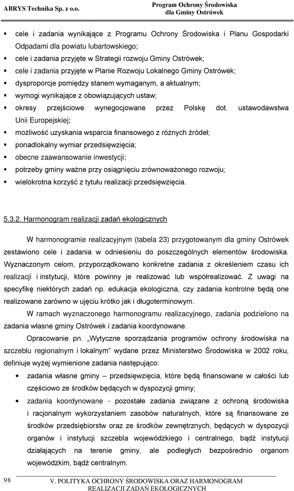 Ostrówek; cele i zadania przyjęte w Planie Rozwoju Lokalnego Gminy Ostrówek; dysproporcje pomiędzy stanem wymaganym, a aktualnym; wymogi wynikające z obowiązujących ustaw; okresy przejściowe