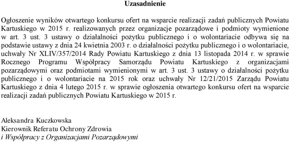 o działalności pożytku publicznego i o wolontariacie, uchwały Nr XLIV/357/2014 Rady Powiatu Kartuskiego z dnia 13 listopada 2014 r.