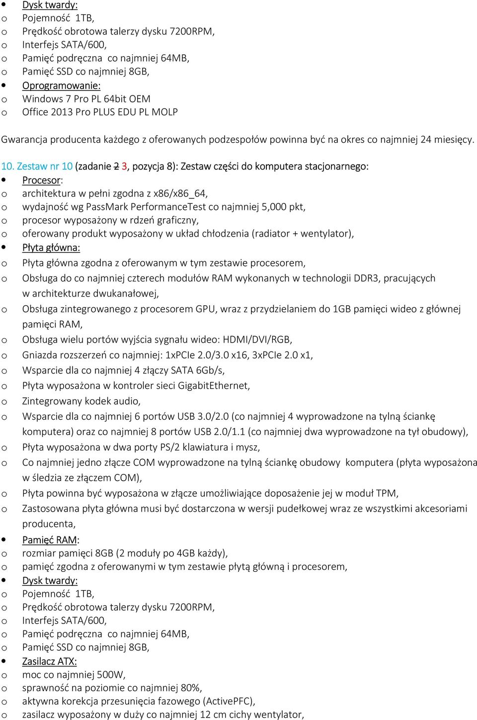 Zestaw nr 10 (zadanie 2 3, pozycja 8): Zestaw części do komputera stacjonarnego: Procesor: o architektura w pełni zgodna z x86/x86_64, o wydajność wg PassMark PerformanceTest co najmniej 5,000 pkt, o