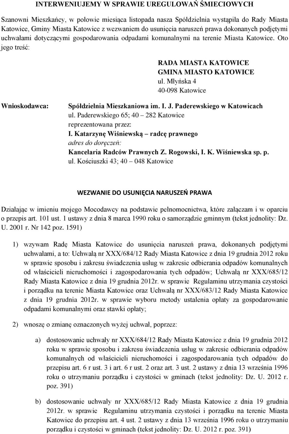 Młyńska 4 40-098 Katowice Wnioskodawca: Spółdzielnia Mieszkaniowa im. I. J. Paderewskiego w Katowicach ul. Paderewskiego 65; 40 282 Katowice reprezentowana przez: I.