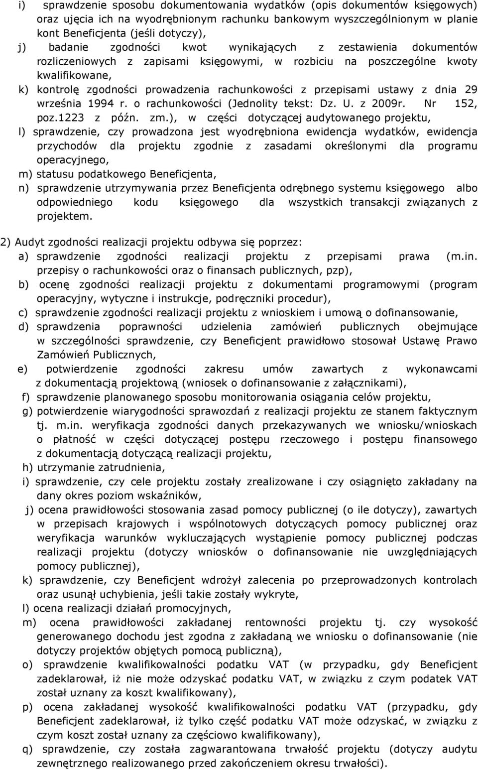 przepisami ustawy z dnia 29 września 1994 r. o rachunkowości (Jednolity tekst: Dz. U. z 2009r. Nr 152, poz.1223 z późn. zm.