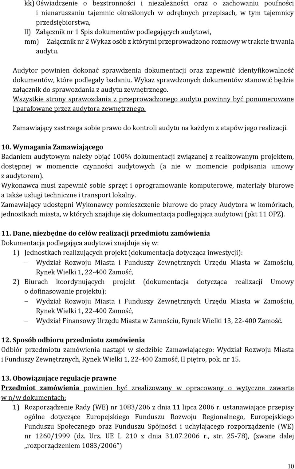 Audytor powinien dokonać sprawdzenia dokumentacji oraz zapewnić identyfikowalność dokumentów, które podlegały badaniu.