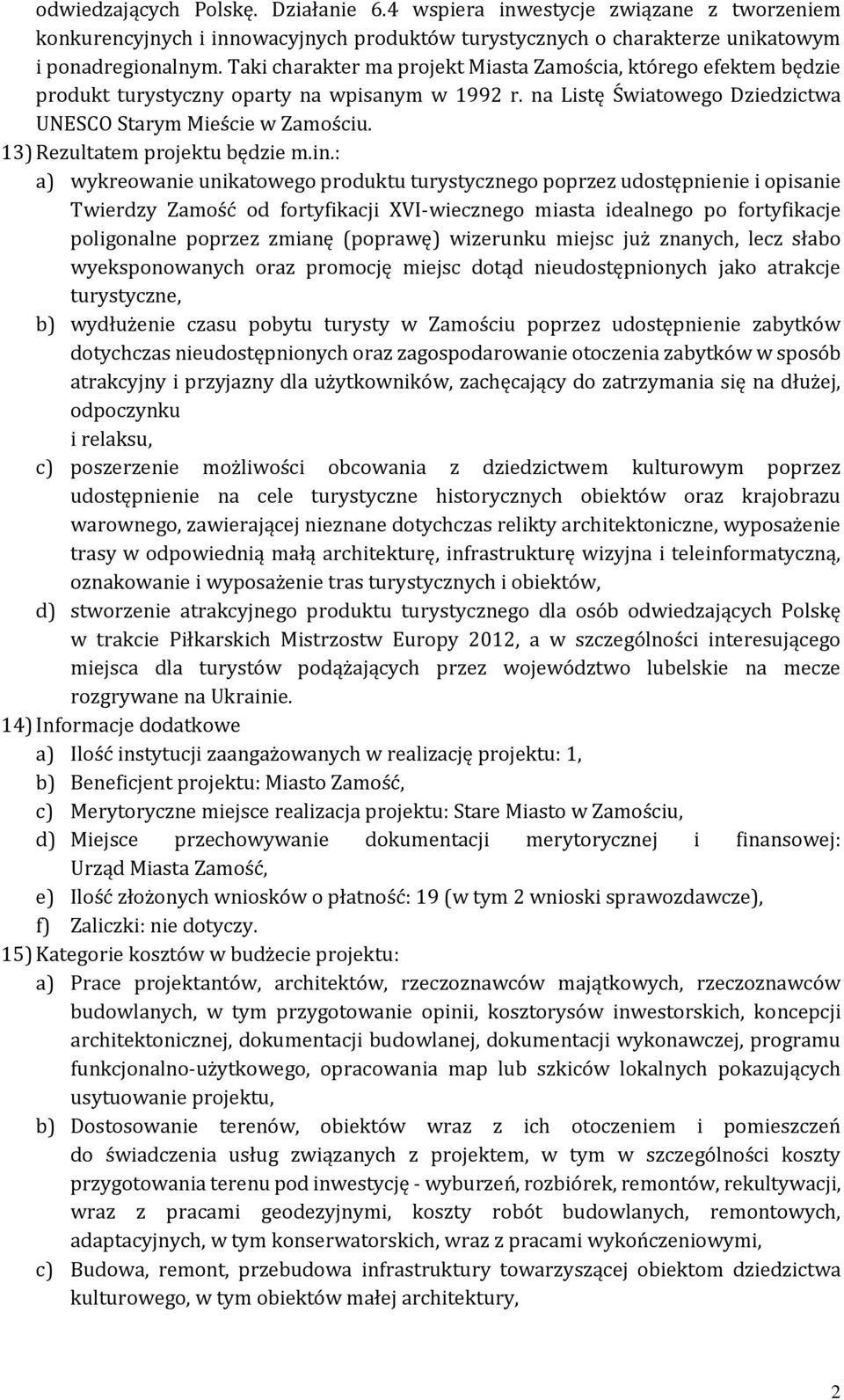 13) Rezultatem projektu będzie m.in.