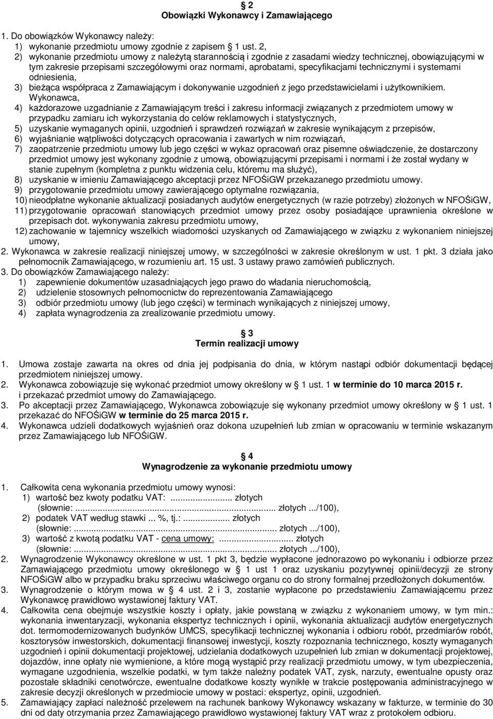 technicznymi i systemami odniesienia, 3) bieżąca współpraca z Zamawiającym i dokonywanie uzgodnień z jego przedstawicielami i użytkownikiem.