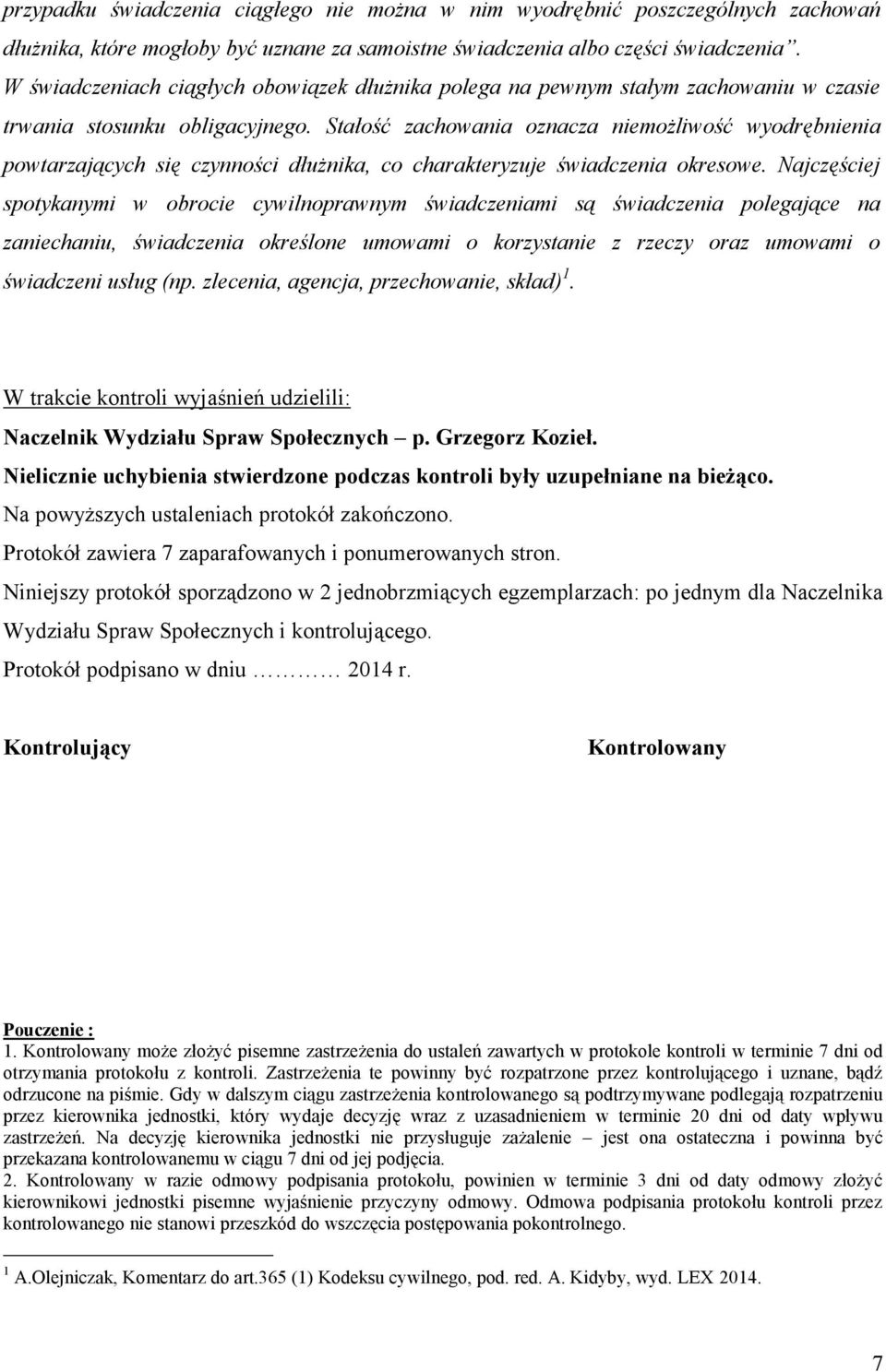 Stałość zachowania oznacza niemożliwość wyodrębnienia powtarzających się czynności dłużnika, co charakteryzuje świadczenia okresowe.