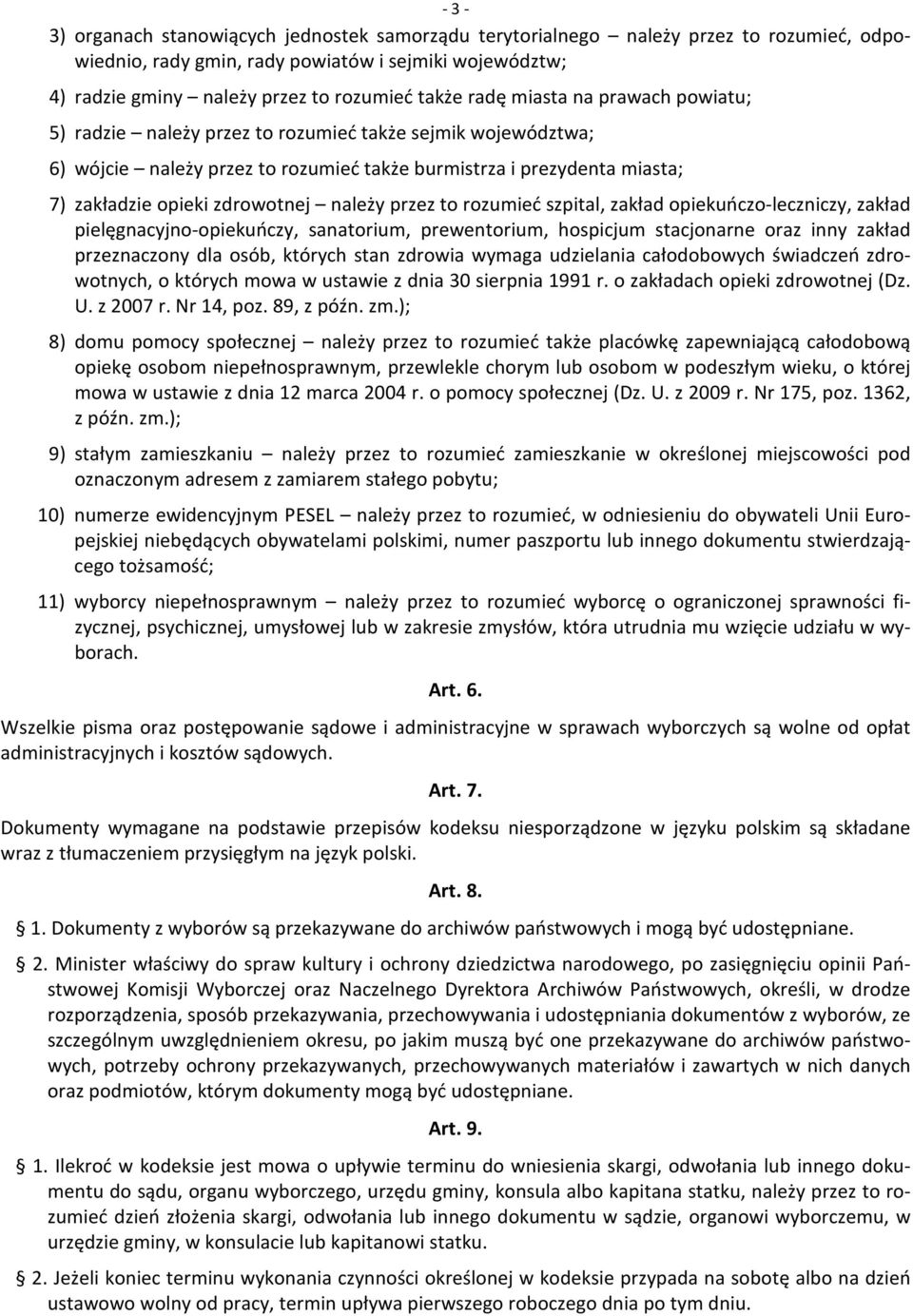 należy przez to rozumieć szpital, zakład opiekuńczo-leczniczy, zakład pielęgnacyjno-opiekuńczy, sanatorium, prewentorium, hospicjum stacjonarne oraz inny zakład przeznaczony dla osób, których stan