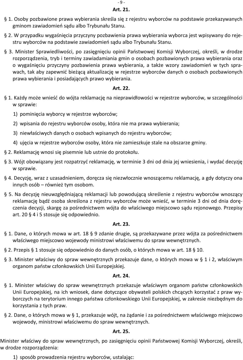 wygaśnięciu przyczyny pozbawienia prawa wybierania, a także wzory zawiadomień w tych sprawach, tak aby zapewnić bieżącą aktualizację w rejestrze wyborców danych o osobach pozbawionych prawa