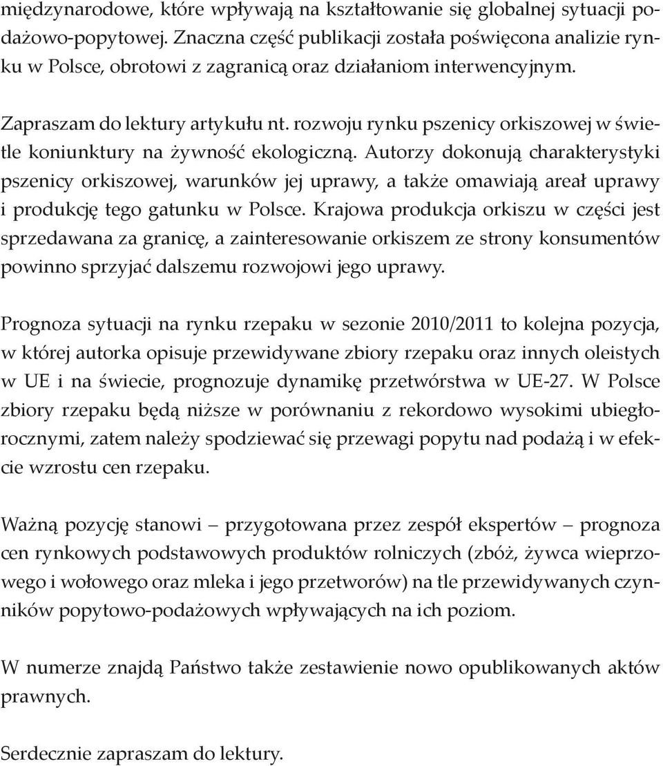 rozwoju rynku pszenicy orkiszowej w świetle koniunktury na żywność ekologiczną.