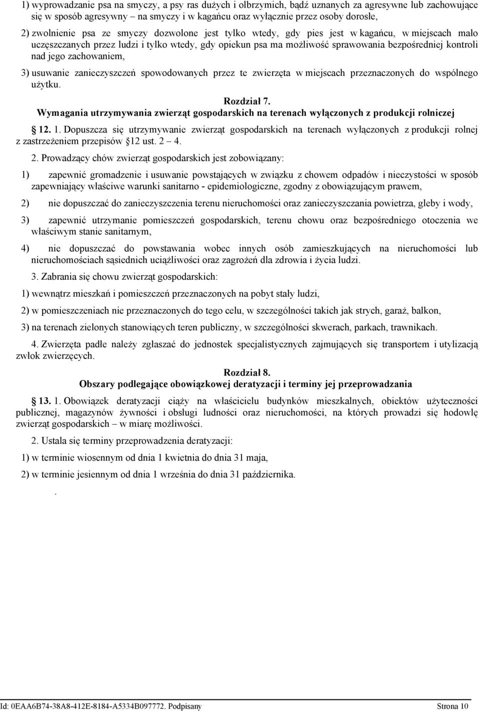 nad jego zachowaniem, 3) usuwanie zanieczyszczeń spowodowanych przez te zwierzęta w miejscach przeznaczonych do wspólnego użytku. Rozdział 7.