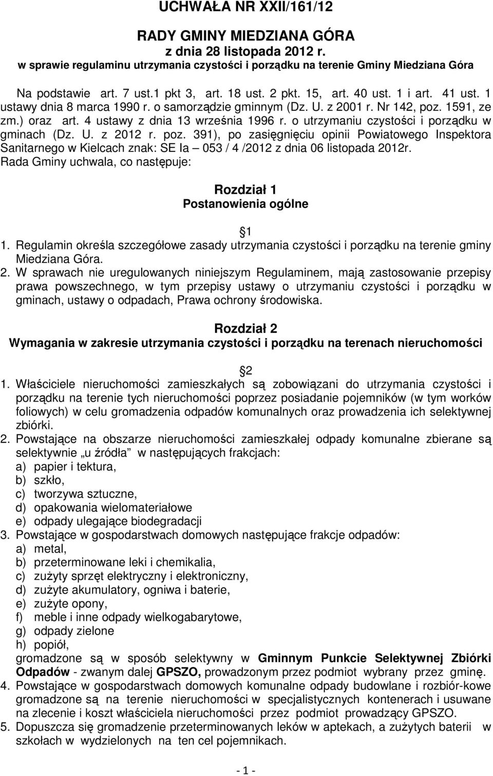 o utrzymaniu czystości i porządku w gminach (Dz. U. z 2012 r. poz. 391), po zasięgnięciu opinii Powiatowego Inspektora Sanitarnego w Kielcach znak: SE Ia 053 / 4 /2012 z dnia 06 listopada 2012r.