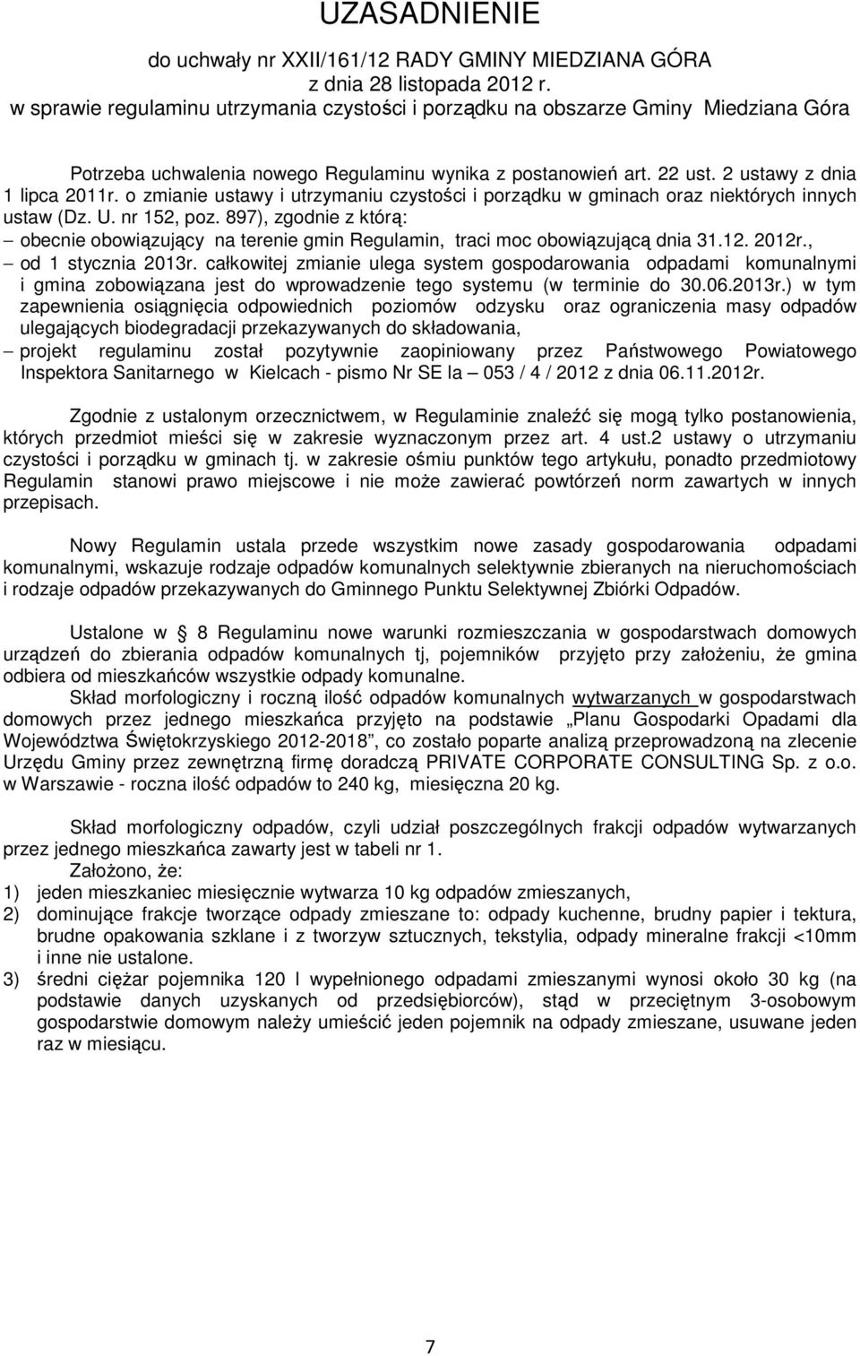 o zmianie ustawy i utrzymaniu czystości i porządku w gminach oraz niektórych innych ustaw (Dz. U. nr 152, poz.