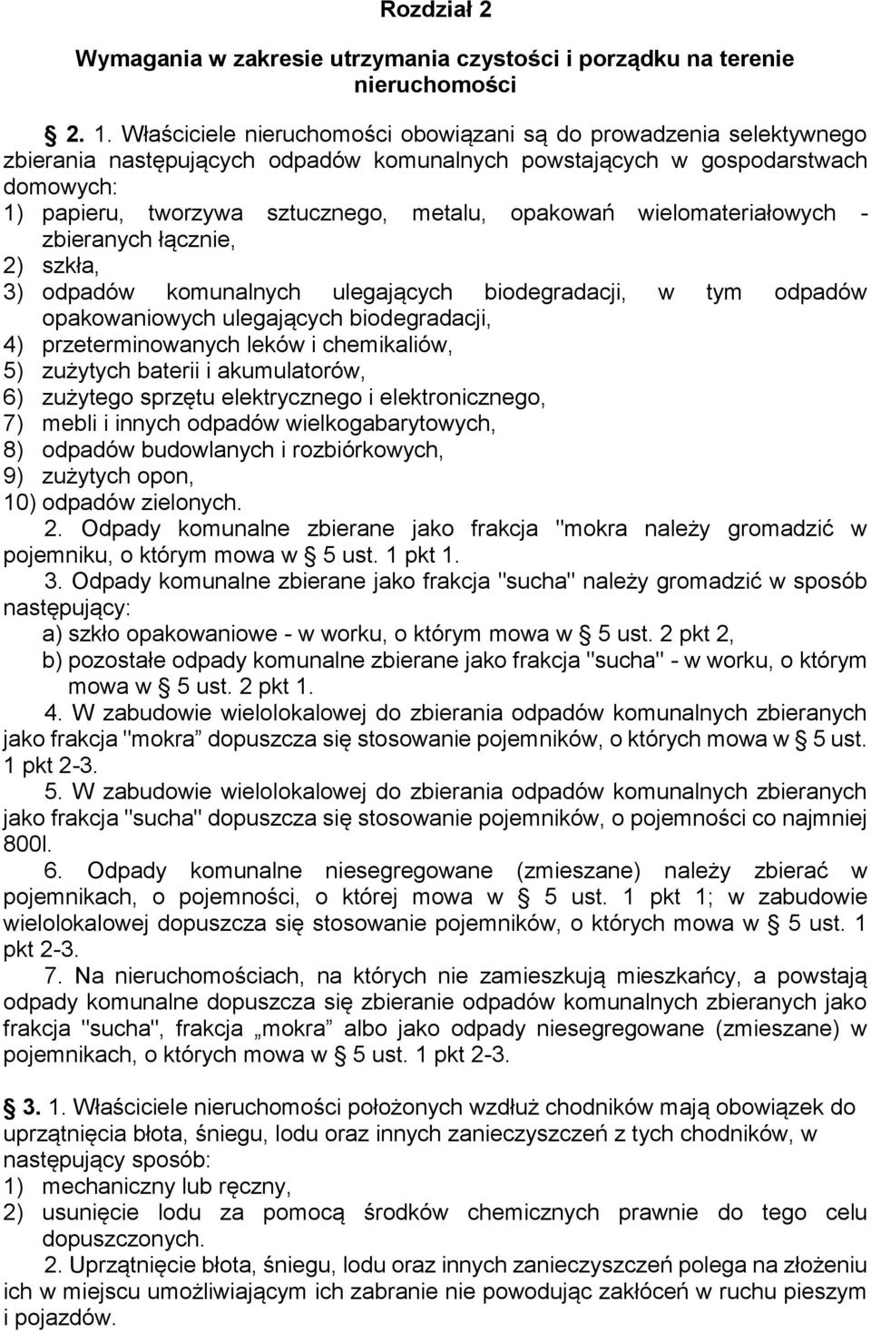 opakowań wielomateriałowych - zbieranych łącznie, 2) szkła, 3) odpadów komunalnych ulegających biodegradacji, w tym odpadów opakowaniowych ulegających biodegradacji, 4) przeterminowanych leków i