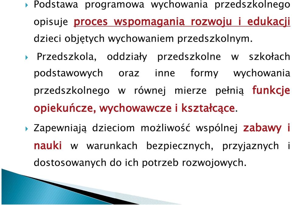 Przedszkola, oddziały przedszkolne w szkołach podstawowych oraz inne formy wychowania przedszkolnego w równej