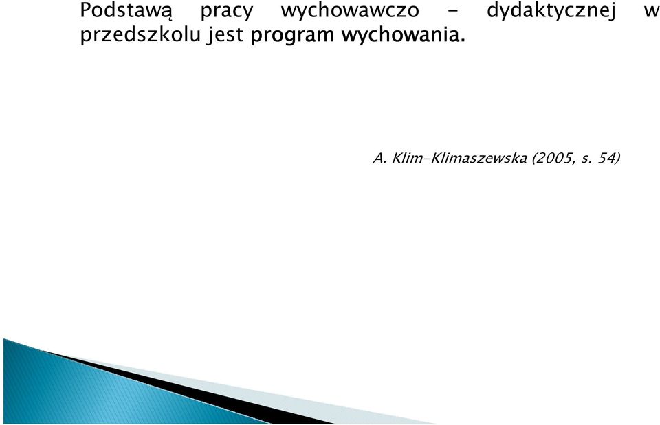 jest program wychowania. A.