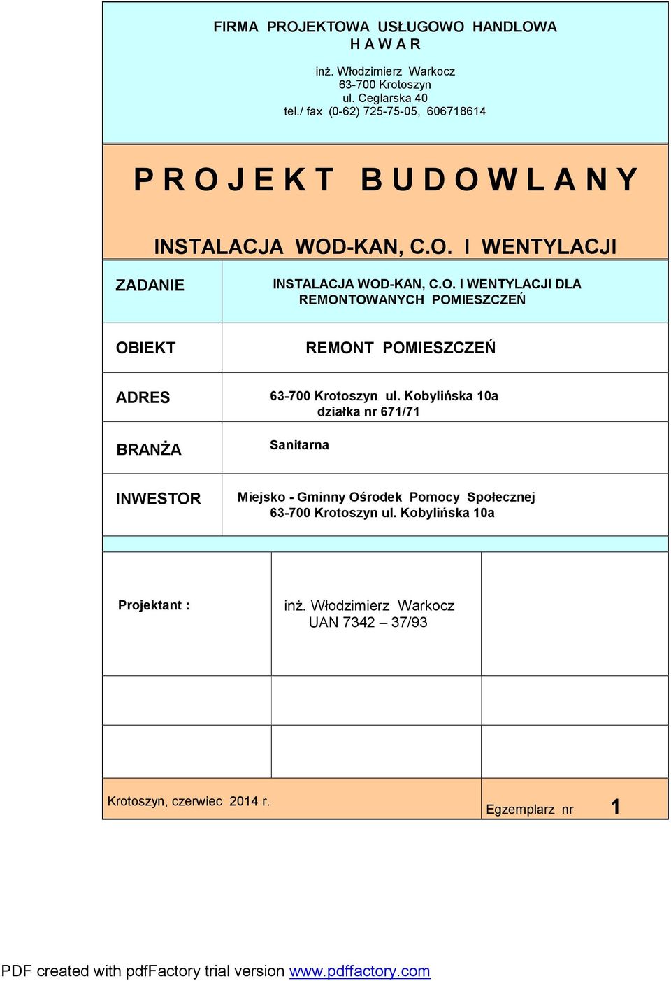 O. I WENTYLACJI DLA REMONTOWANYCH POMIESZCZEŃ OBIEKT REMONT POMIESZCZEŃ ADRES BRANŻA działka nr 671/71 Sanitarna INWESTOR