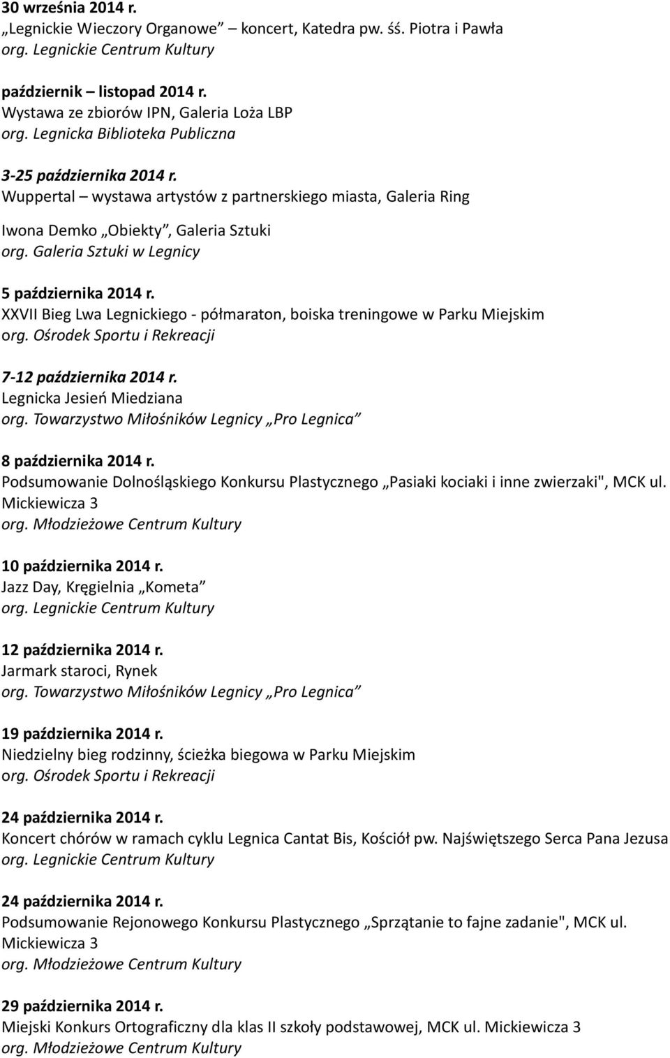 XXVII Bieg Lwa Legnickiego - półmaraton, boiska treningowe w Parku Miejskim 7-12 października 2014 r. Legnicka Jesień Miedziana 8 października 2014 r.