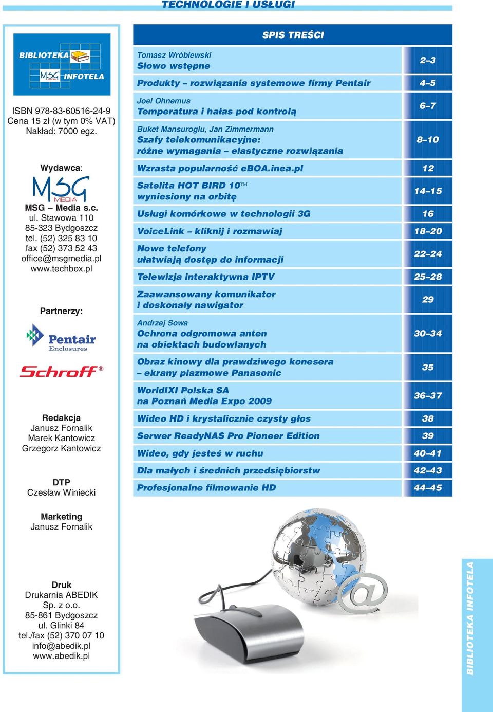 pl Partnerzy: Redakcja Janusz Fornalik Marek Kantowicz Grzegorz Kantowicz DTP Czes³aw Winiecki Tomasz Wróblewski S³owo wstêpne 2 3 Produkty rozwi¹zania systemowe firmy Pentair 4 5 Joel Ohnemus