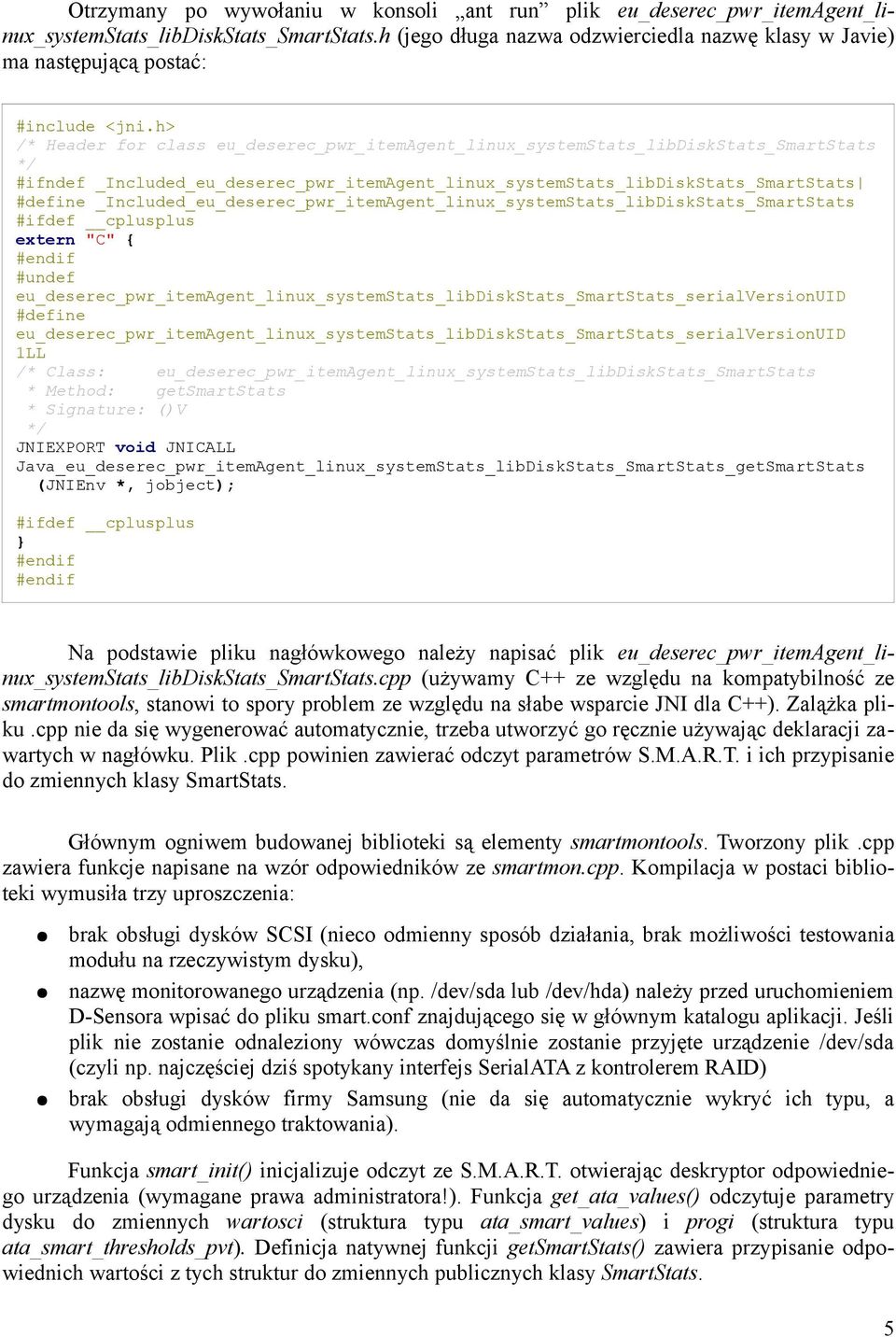 h> /* Header for class eu_deserec_pwr_itemagent_linux_systemstats_libdiskstats_smartstats */ #ifndef _Included_eu_deserec_pwr_itemAgent_linux_systemStats_libDiskStats_SmartStats #define