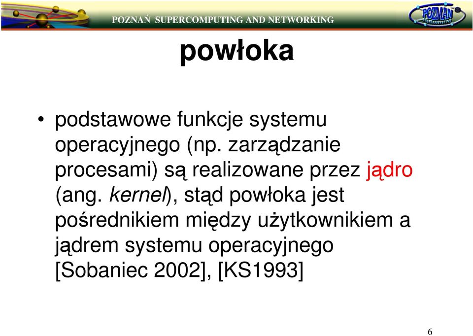 kernel), std powłoka jest porednikiem midzy