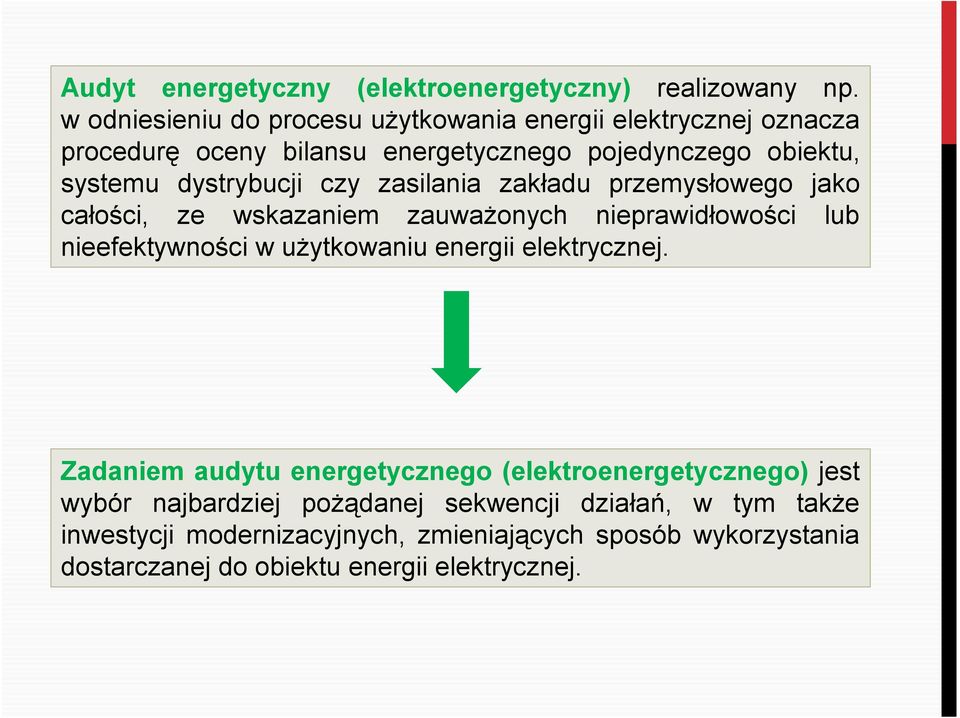 dystrybucji czy zasilania zakładu przemysłowego jako całości, ze wskazaniem zauważonych nieprawidłowości lub nieefektywności w użytkowaniu