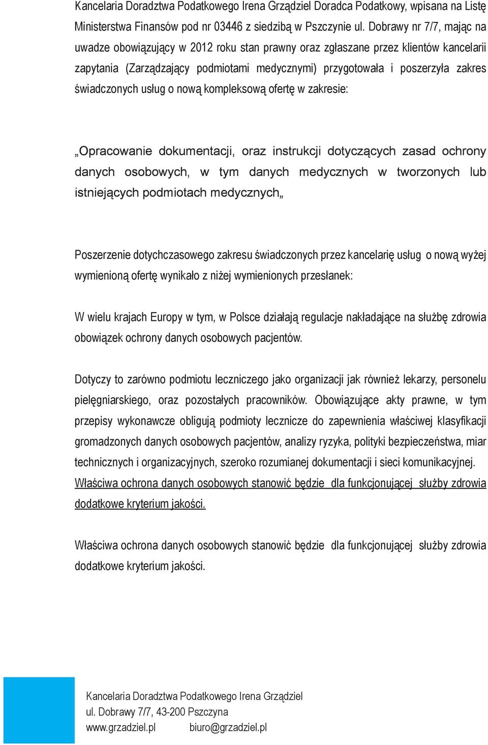 świadczonych usług o nową kompleksową ofertę w zakresie: Opracowanie dokumentacji, oraz instrukcji dotyczących zasad ochrony danych osobowych, w tym danych medycznych w tworzonych lub istniejących