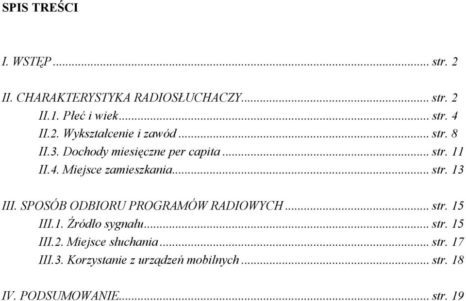 Miejsce zamieszkania... str. 13 III. SPOSÓB ODBIORU PROGRAMÓW RADIOWYCH... str. 15 III.1. Źródło sygnału.