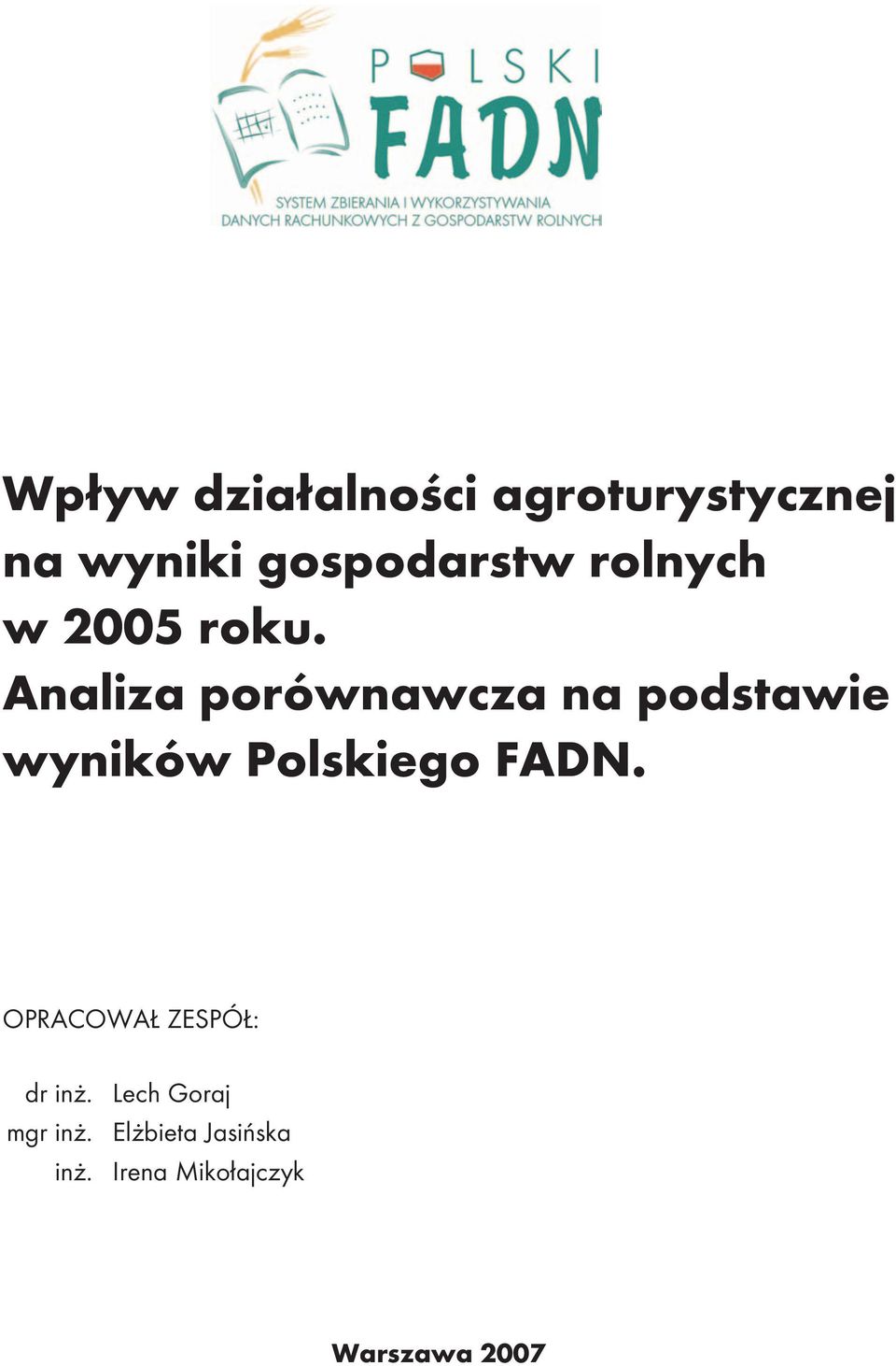 Analiza porównawcza na podstawie wyników Polskiego FADN.