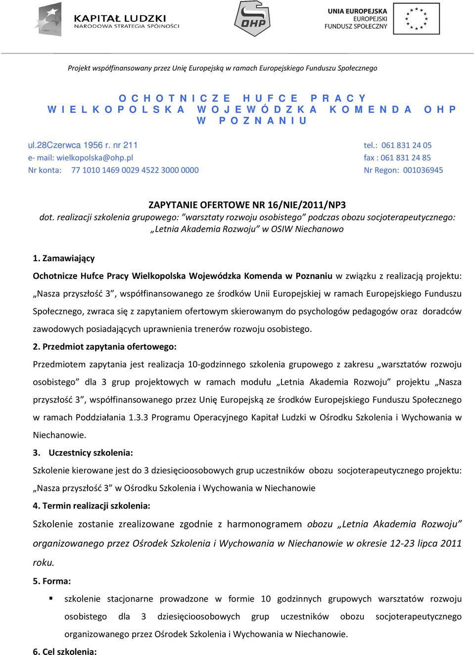 realizacji szklenia grupweg: warsztaty rzwju sbisteg pdczas bzu scjterapeutyczneg: Letnia Akademia Rzwju w OSIW Niechanw 1.