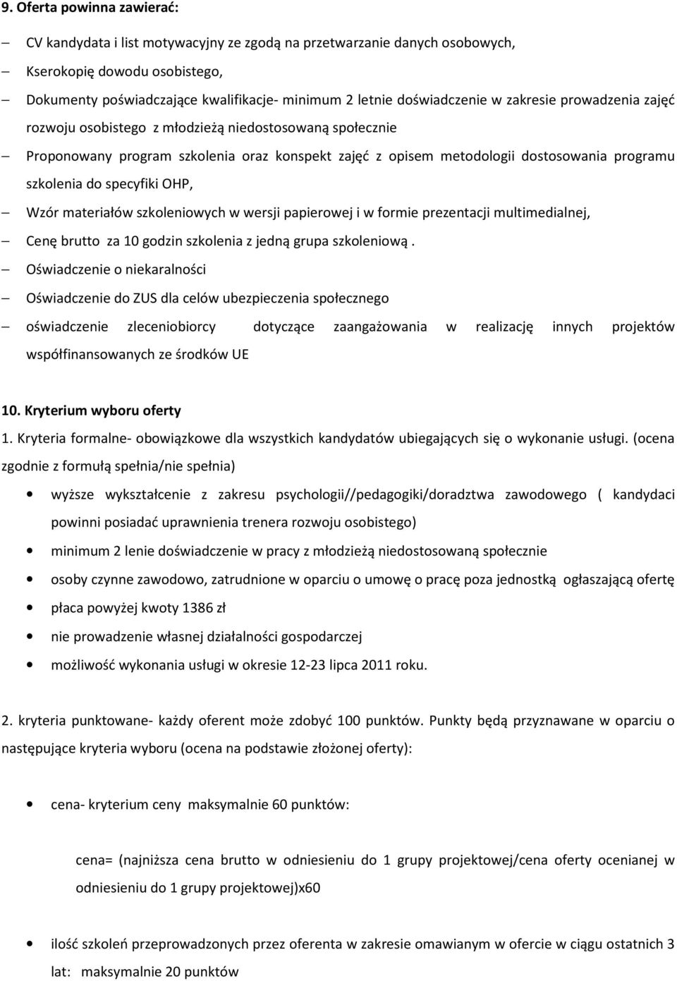 wersji papierwej i w frmie prezentacji multimedialnej, Cenę brutt za 10 gdzin szklenia z jedną grupa szkleniwą.