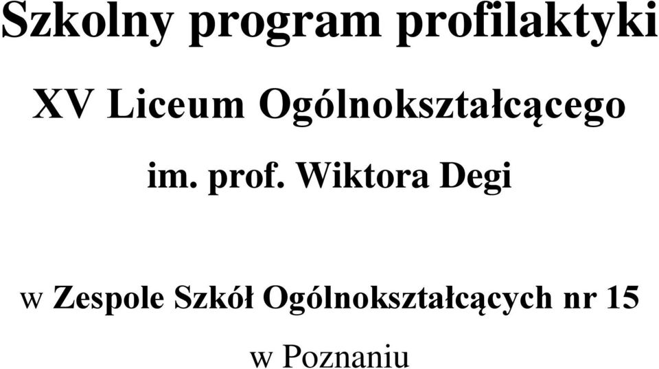 prof. Wiktora Degi w Zespole