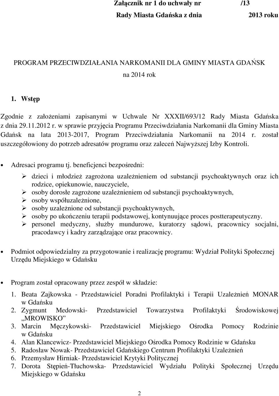 w sprawie przyjęcia Programu Przeciwdziałania Narkomanii dla Gminy Miasta Gdańsk na lata 2013-2017, Program Przeciwdziałania Narkomanii na 2014 r.