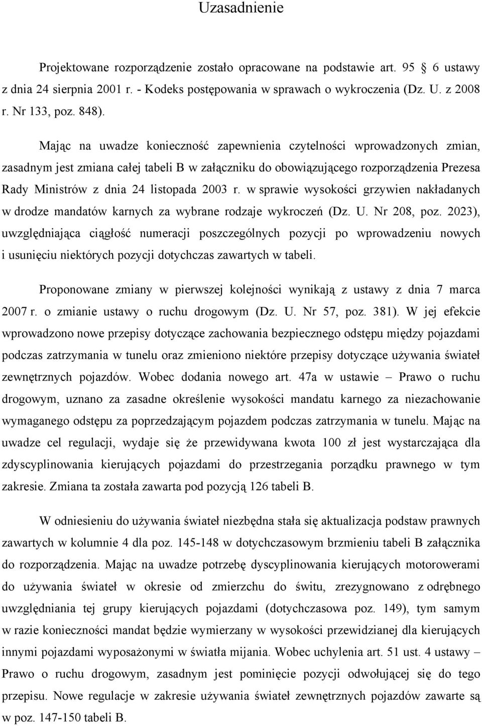 2003 r. w sprawie wysokości grzywien nakładanych w drodze mandatów karnych za wybrane rodzaje wykroczeń (Dz. U. Nr 208, poz.