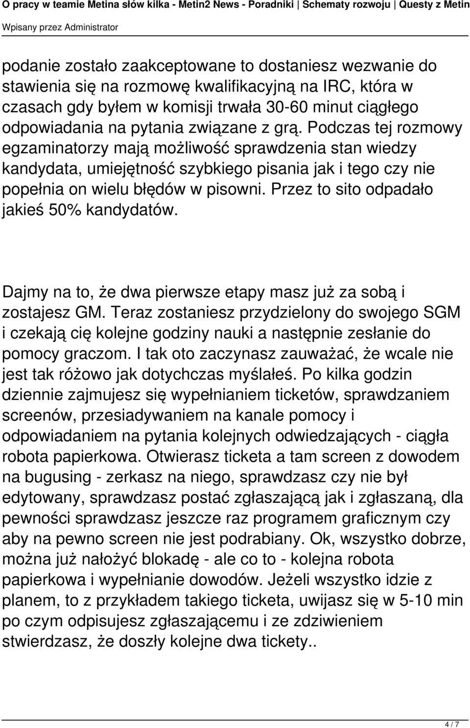 Przez to sito odpadało jakieś 50% kandydatów. Dajmy na to, że dwa pierwsze etapy masz już za sobą i zostajesz GM.