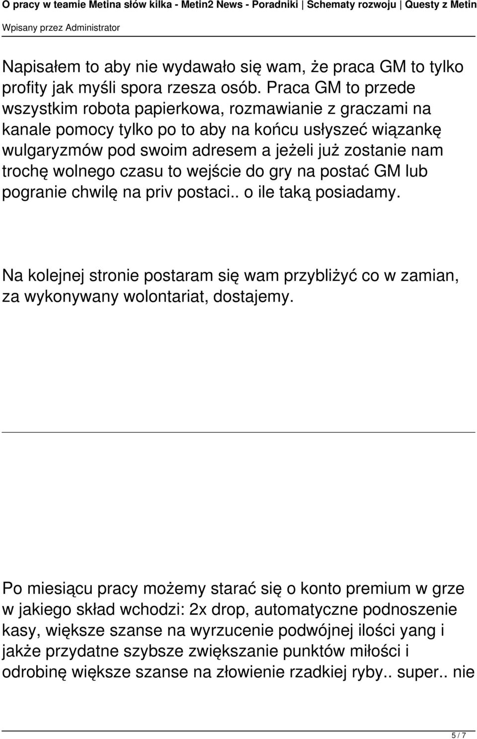 wolnego czasu to wejście do gry na postać GM lub pogranie chwilę na priv postaci.. o ile taką posiadamy.