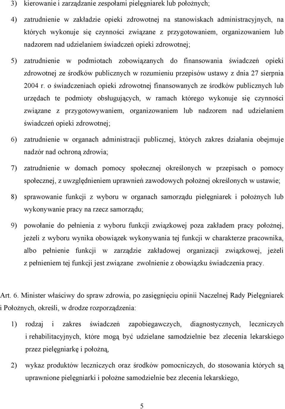 w rozumieniu przepisów ustawy z dnia 27 sierpnia 2004 r.