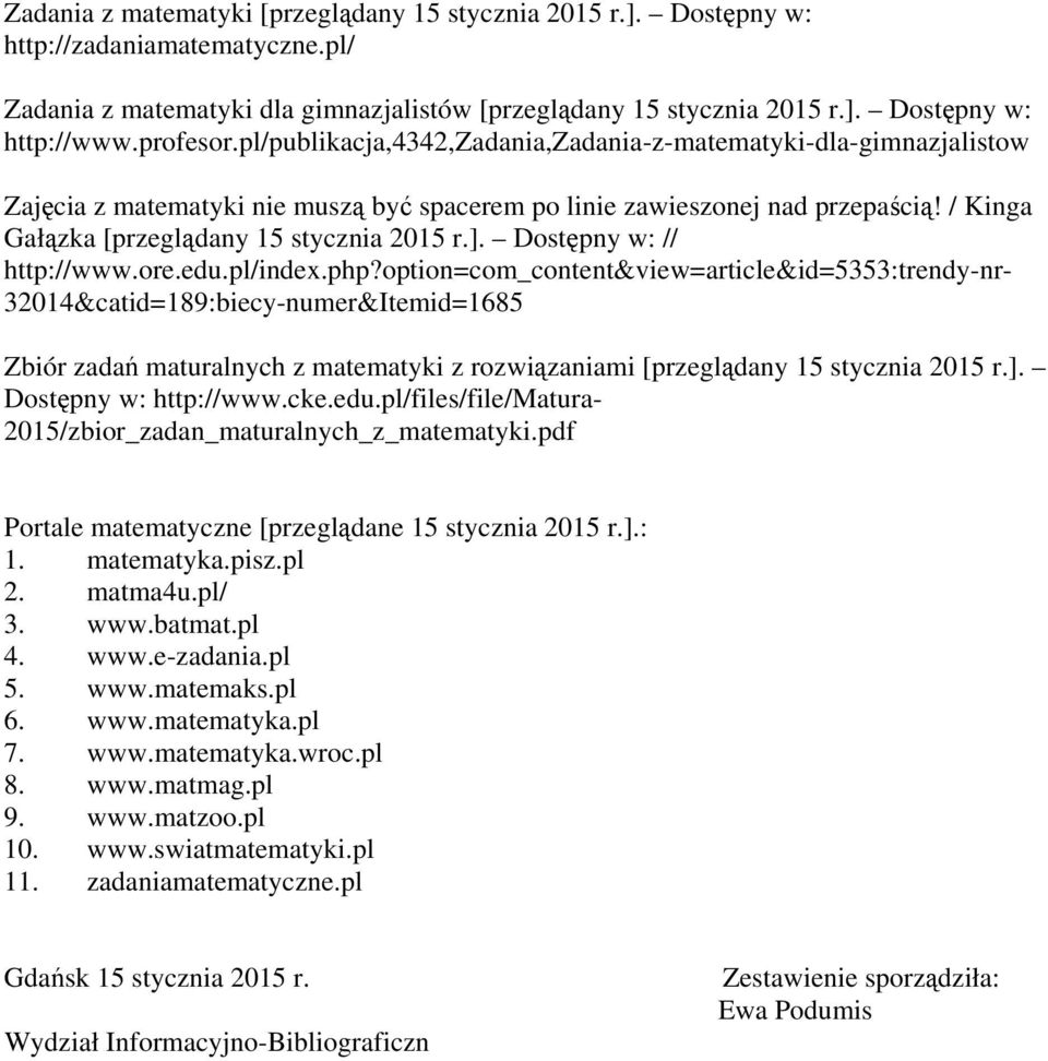 / Kinga Gałązka [przeglądany 15 stycznia 2015 r.]. Dostępny w: // http://www.ore.edu.pl/index.php?