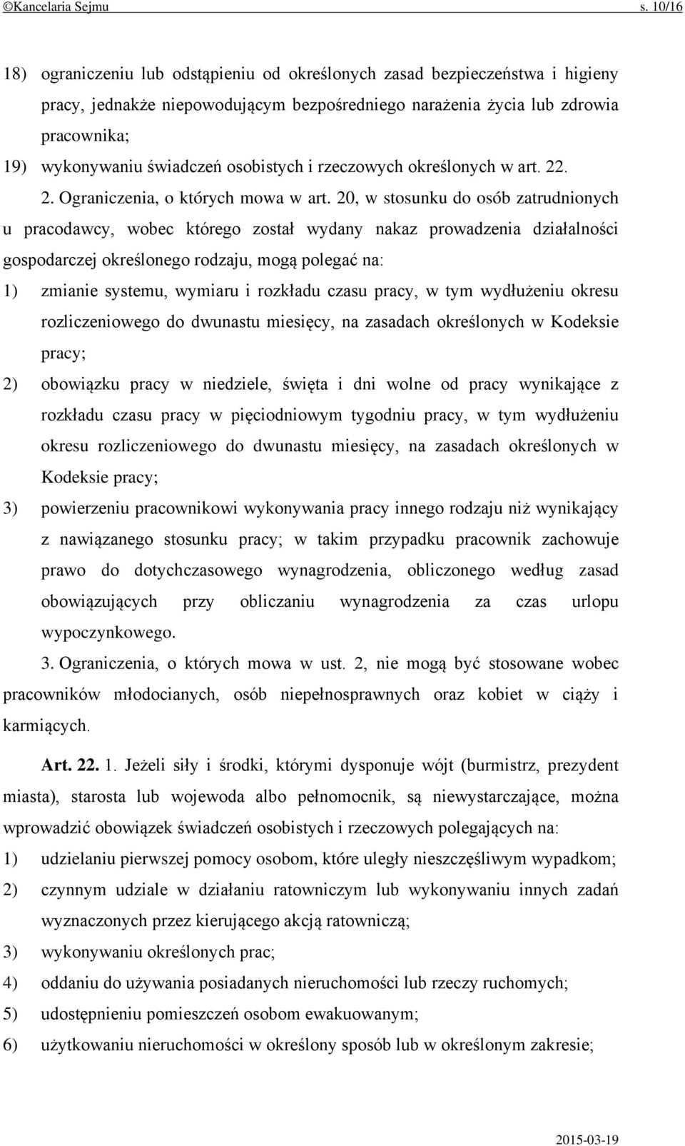 osobistych i rzeczowych określonych w art. 22. 2. Ograniczenia, o których mowa w art.