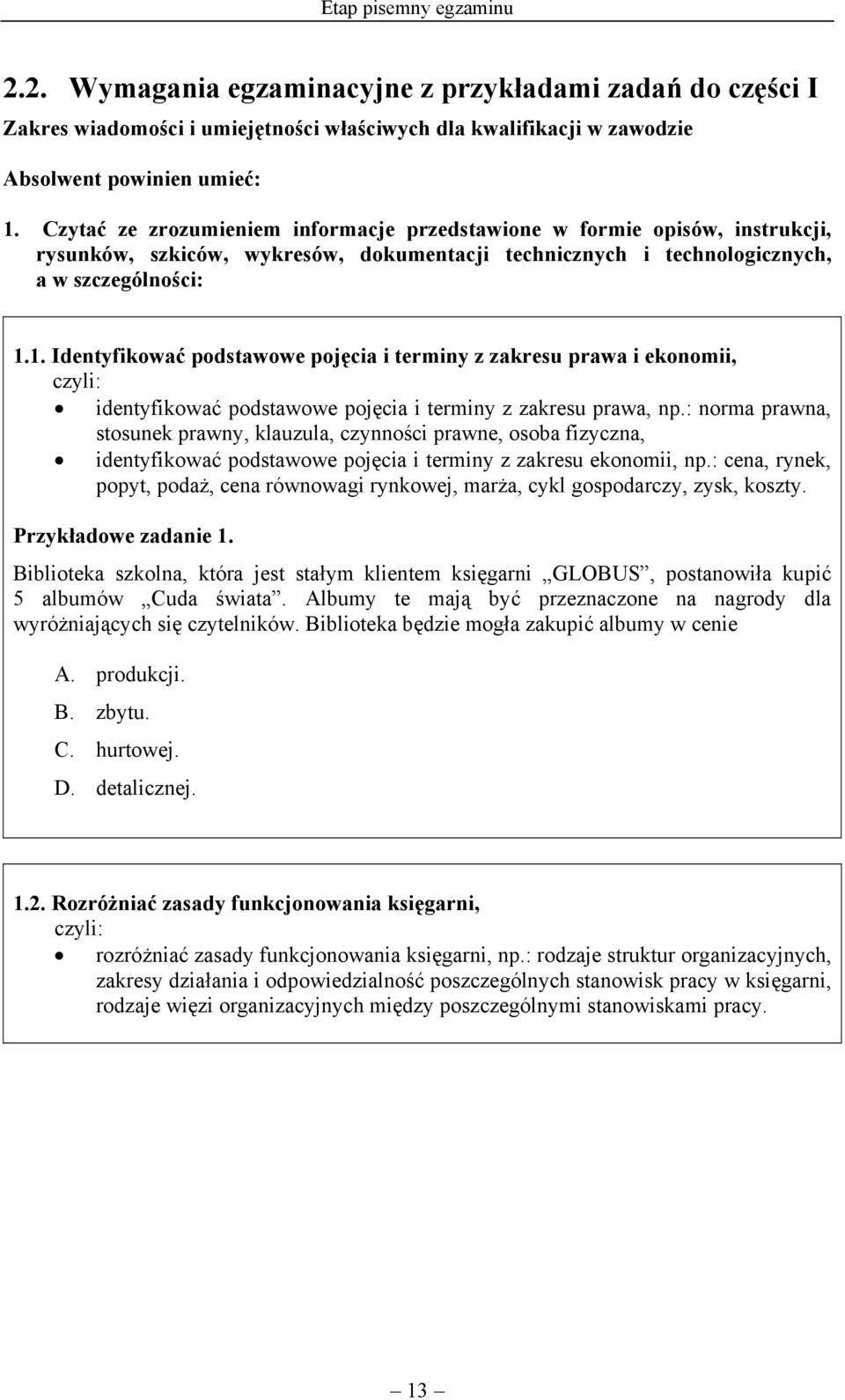 1. Identyfikować podstawowe pojęcia i terminy z zakresu prawa i ekonomii, identyfikować podstawowe pojęcia i terminy z zakresu prawa, np.