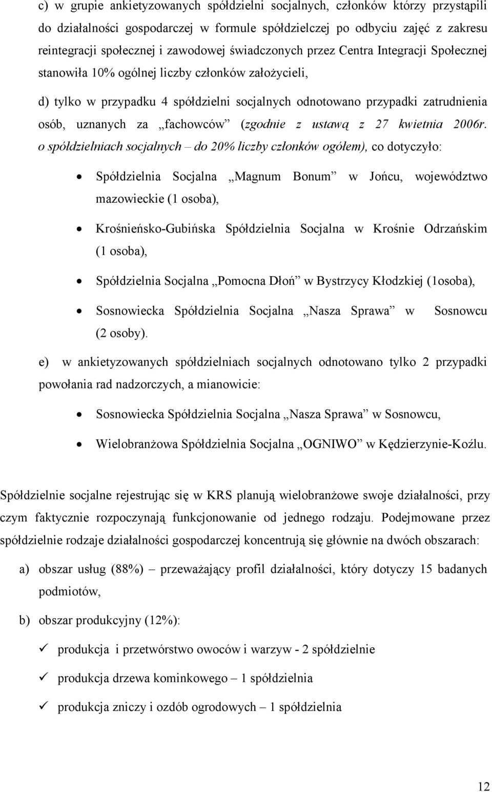 fachowców (zgodnie z ustawą z 27 kwietnia 2006r.