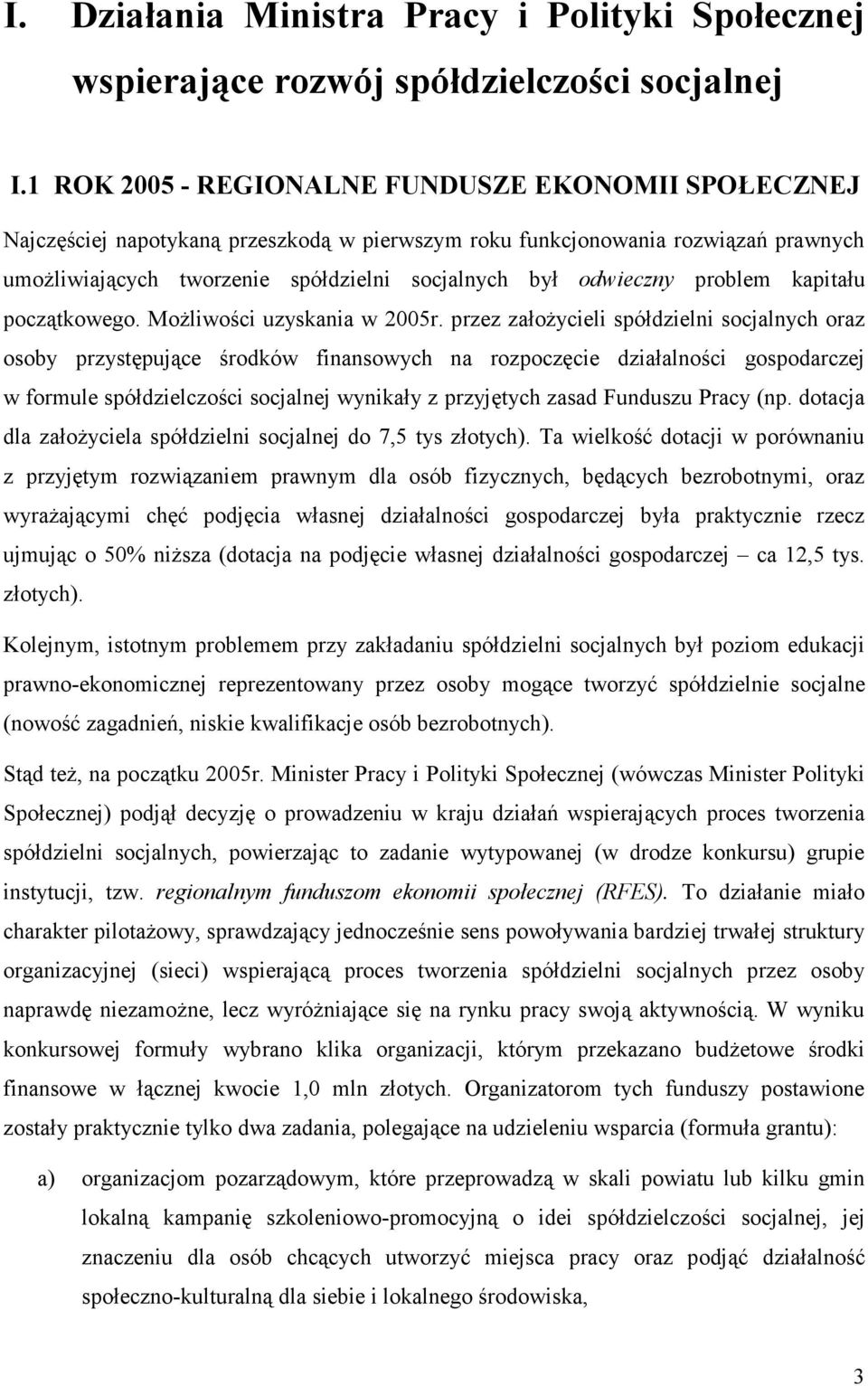 odwieczny problem kapitału początkowego. Możliwości uzyskania w 2005r.