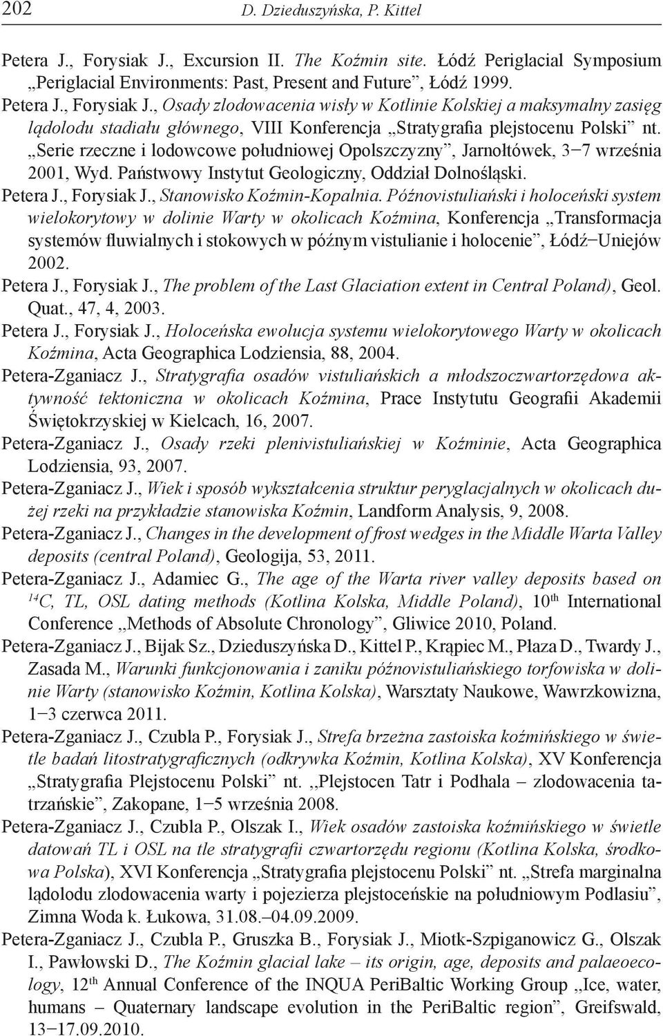 , Osady zlodowacenia wisły w Kotlinie Kolskiej a maksymalny zasięg lądolodu stadiału głównego, VIII Konferencja Stratygrafia plejstocenu Polski nt.