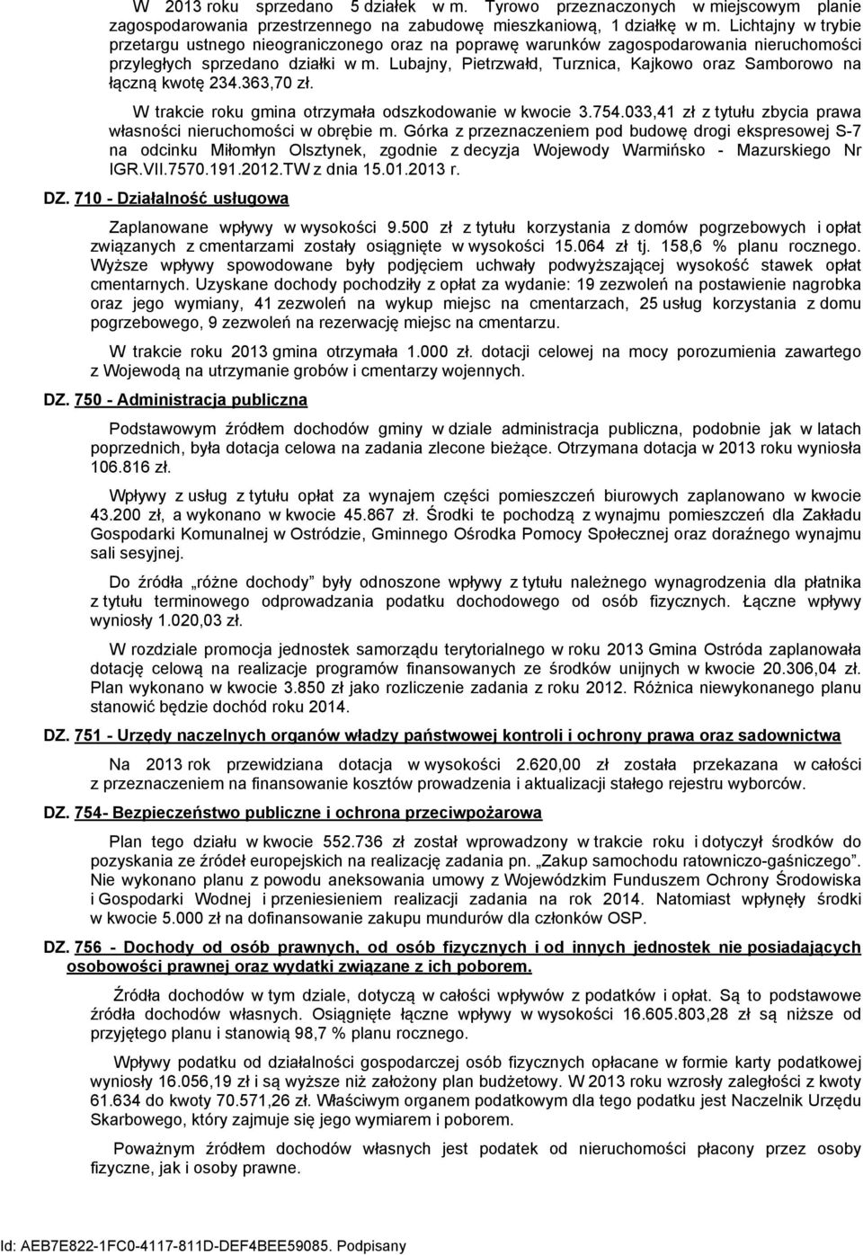 Lubajny, Pietrzwałd, Turznica, Kajkowo oraz Samborowo na łączną kwotę 234.363,70 zł. W trakcie roku gmina otrzymała odszkodowanie w kwocie 3.754.