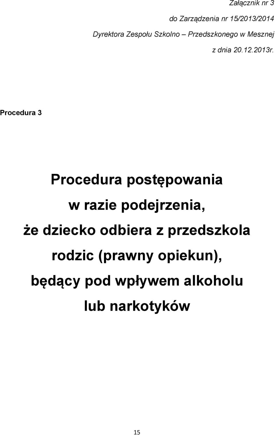 Procedura 3 Procedura postępowania w razie podejrzenia, że dziecko