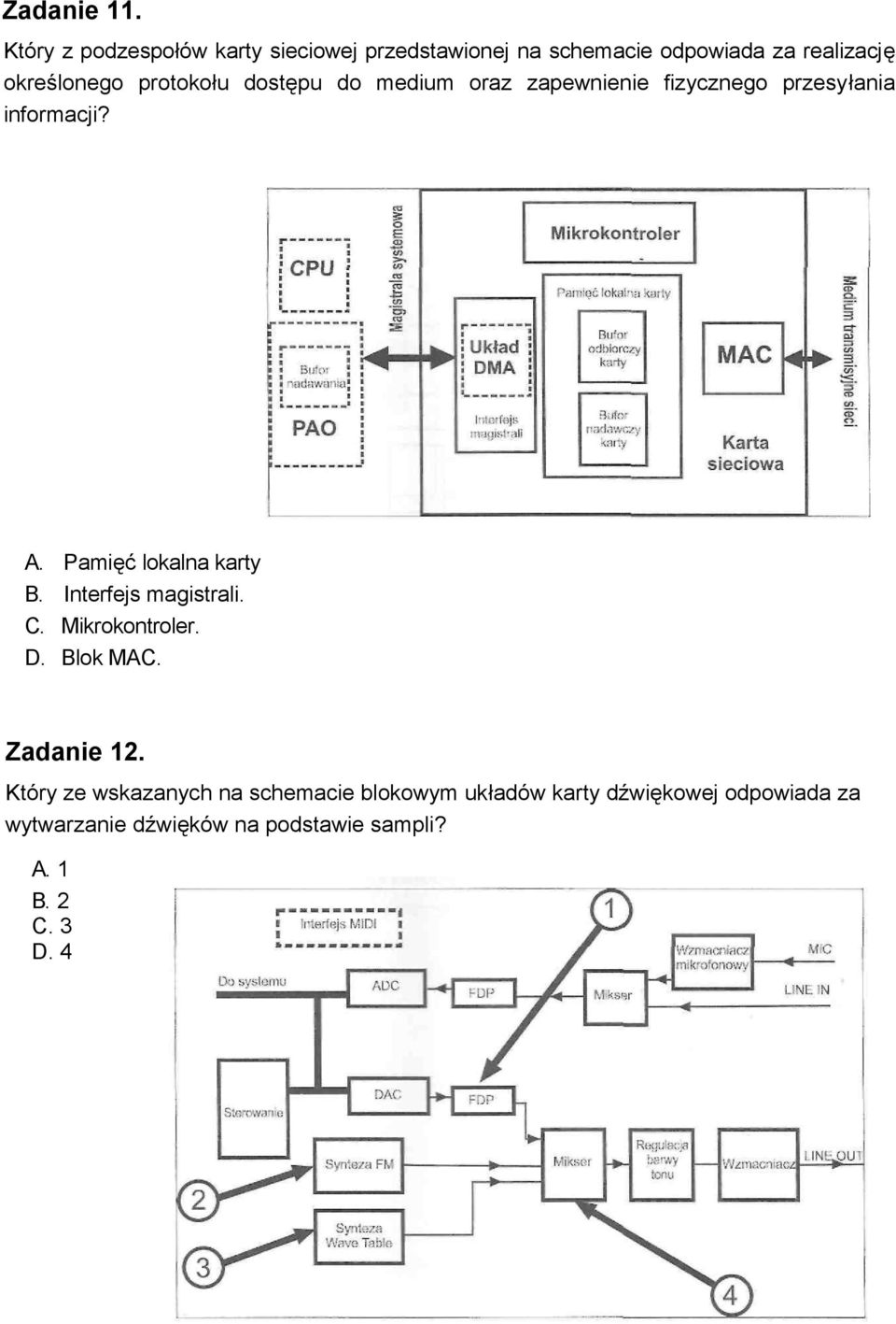 protokołu dostępu do medium oraz zapewnienie fizycznego przesyłania informacji? A. Pamięć lokalna karty B.