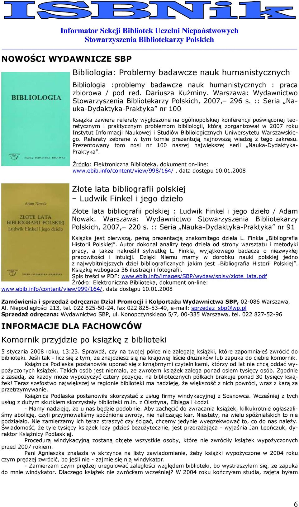 Infrmacji Naukwej i Studiów Biblilgicznych Uniwersytetu Warszawskieg. Referaty zebrane w tym tmie prezentują najnwszą wiedzę z teg zakresu.