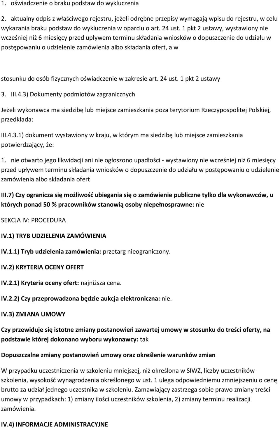 1 pkt 2 ustawy, wystawiony nie wcześniej niż 6 miesięcy przed upływem terminu składania wniosków o dopuszczenie do udziału w postępowaniu o udzielenie zamówienia albo składania ofert, a w stosunku do