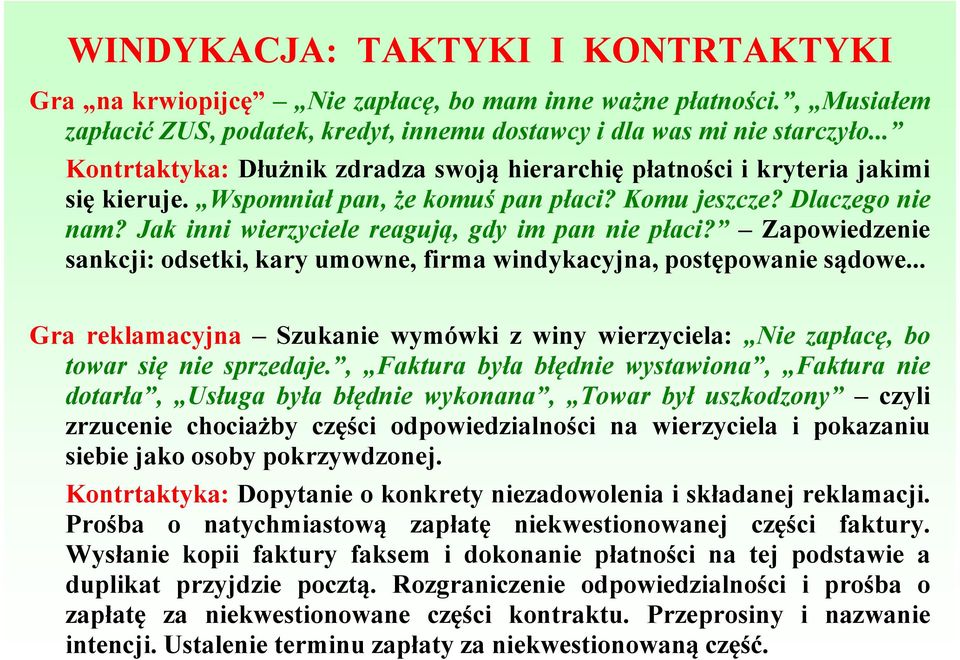 Jak inni wierzyciele reagują, gdy im pan nie płaci? Zapowiedzenie sankcji: odsetki, kary umowne, firma windykacyjna, postępowanie sądowe.