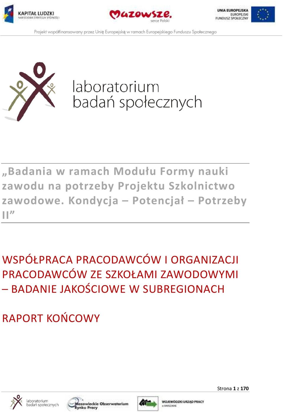 Kondycja Potencjał Potrzeby II WSPÓŁPRACA PRACODAWCÓW I