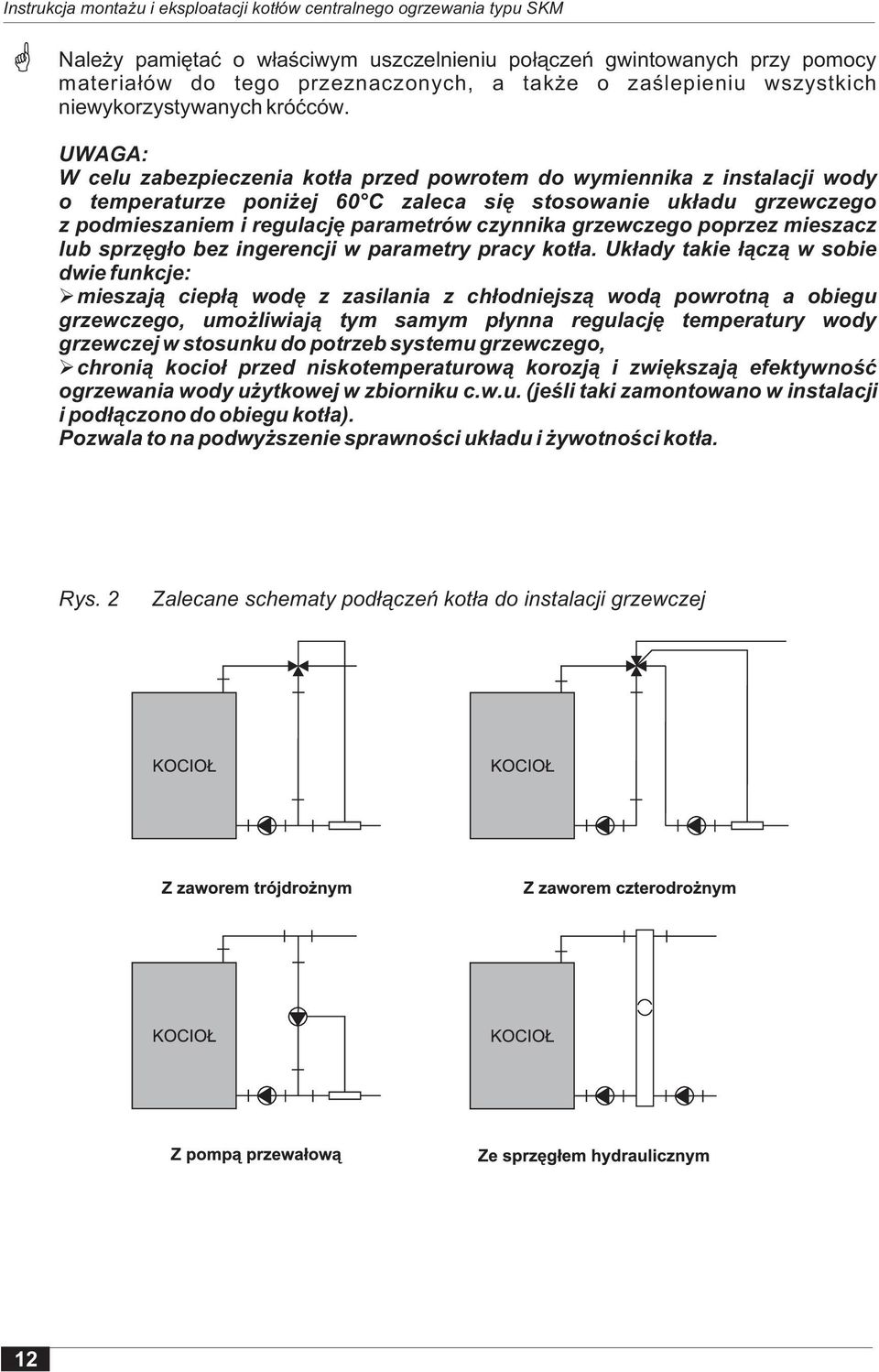 grzewczego poprzez mieszacz lub sprzêg³o bez ingerencji w parametry pracy kot³a.